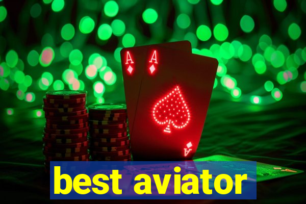 best aviator